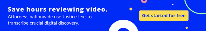 Save hours reviewing video. Attorneys nationwide use JusticeText to transcribe crucial digital discovery. Get started for free.